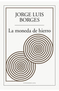 Jorge Luis Borges - La moneda de hierro
