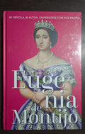 Eugenia de Montijo - Reinas y rebeldes