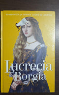 Lucrecia Borgia - Reinas y rebeldes