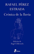 Crónica de la lluvia - Rafael Pérez Estrada