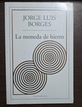 Jorge Luis Borges - La moneda de hierro-Sudamericana (penguin random house)