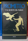 Prometeo y el secreto del fuego - Editorial Gredos